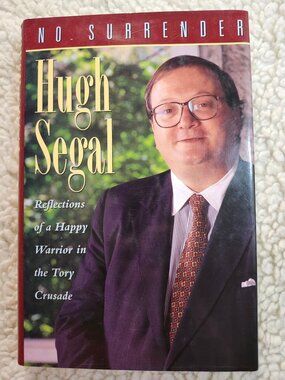 No Surrender Hugh Segal First Edition Hardcover 1996 Dust Jacket Politics Memoir